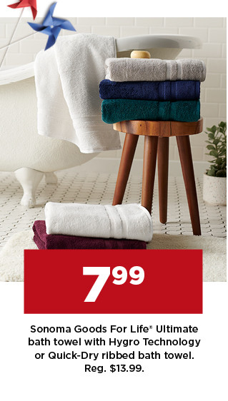 7.99 sonoma goods for life bath towels.  shop now.