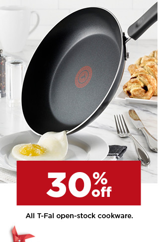 30% off T-fal open stock cookware. shop now.