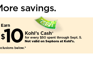 earn $10 kohls cash for every $50 spent. not valid on sephora at kohl's. shop now.