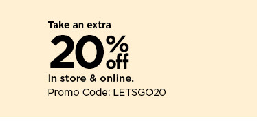 take an extra 20% off using promo code letsgo20. shop now.