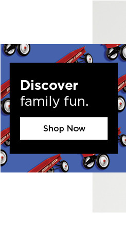 discovery family fun. shop now.