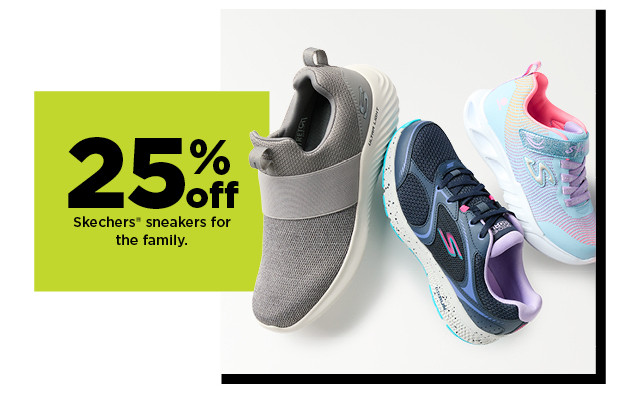 25% off Skechers sneakers for the family. shop now.