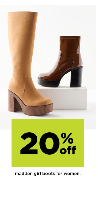 20% off madden girl boots for women. shop now.