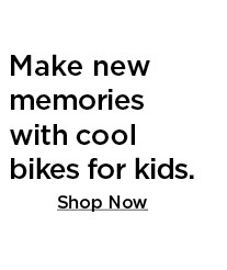 Make new memories with cool bikes for kids. Shop Now 