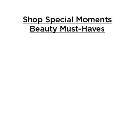 shop special moments beauty must-haves