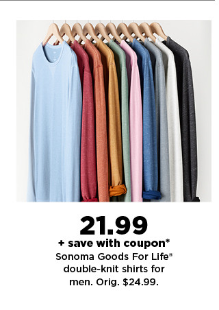 $19.99 plus save with coupon on sonoma goods for life double knit shirts for men. shop now.