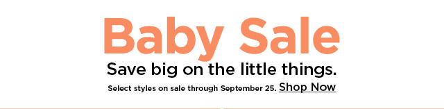 baby sale. save big on the little things. shop now.