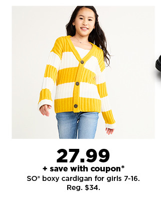 $27.99 plus save with coupon on so boxy cardigans for girls. shop now.