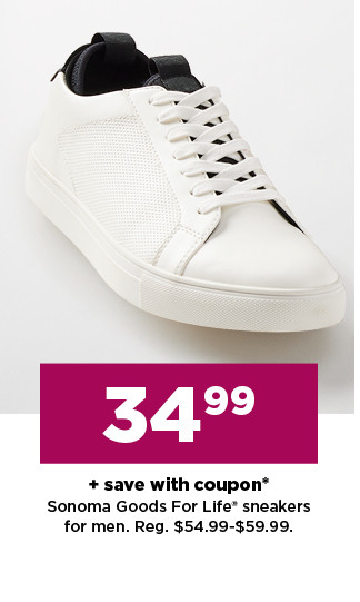 $34.99 Sonoma Goods For Life sneakers for men plus save with coupon. shop now.