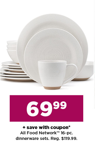 69.99 plus save with coupon food network 16 piece dinnerware sets.  shop now.