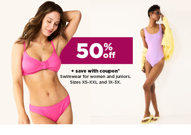 50% off swimwear for women and juniors plus save with coupon. shop now.