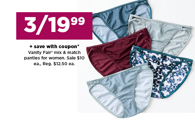 3 for $19.99 Vanity Fair mix & match panties for women plus save with coupon. shop now.