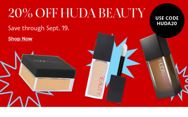 20% off Huda Beauty. use code HUDA20. shop now.