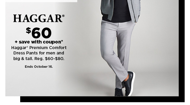 $60 plus save with coupon on haggar premium comfort dress pants for men and big and tall. shop now.