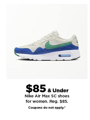  $85 Under Nike Alr Max SC shoes for women. Reg. $85. Coupons do not apply.* 