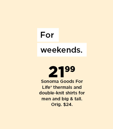 21.99 sonoma goods for life thermals and double-knit shirts for men and big & tall. shop now.