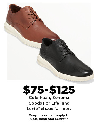 $75 to $125 Cole Haan, Sonoma Goods For Life and Levi's shoes for men. shop now.