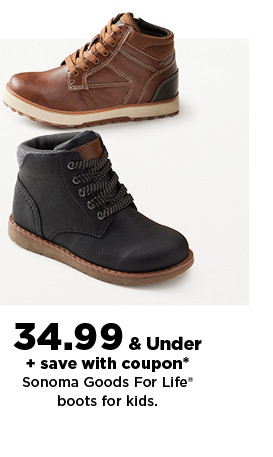 $34.99 and under plus save with coupon on sonoma goods for life boots for kids. shop now.