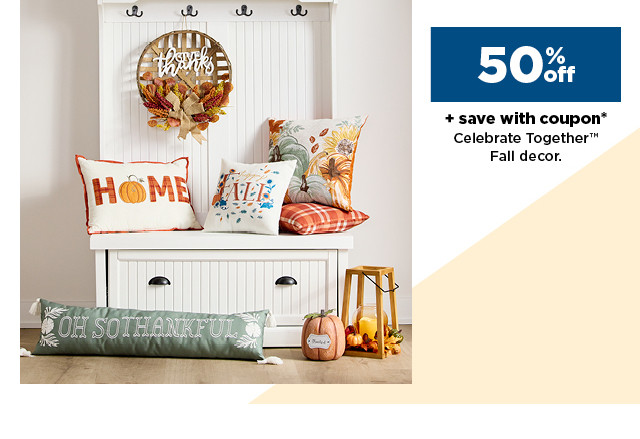 50% off plus save with coupon celebrate together fall decor. shop now