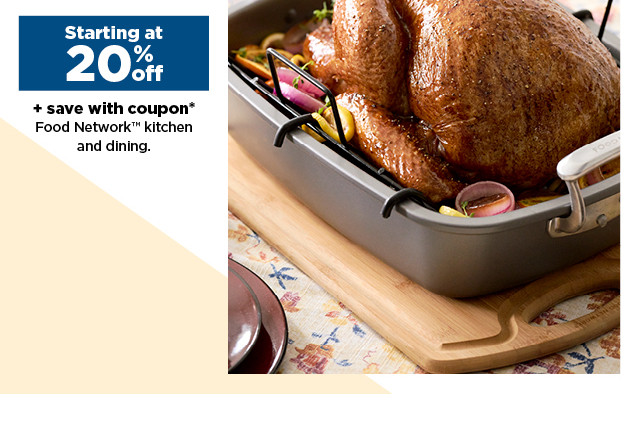 starting at 20% plus save with coupon food network kitchen and dining. shop now.