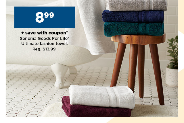 8.99 plus save with coupon sonoma goods for life ultimate fashion towel. shop now.