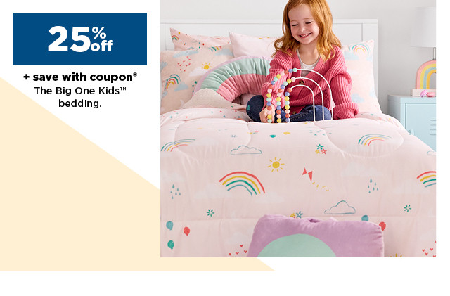 25% off plus save with coupon the big one kids bedding. shop now.