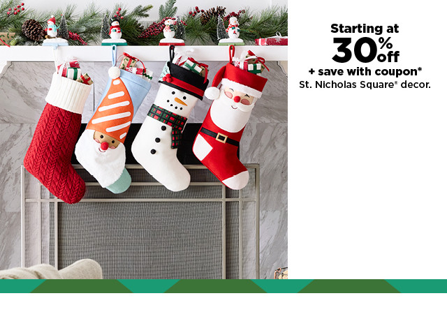 starting at 30% off plus save with coupon st. nicholas square decor. shop now.