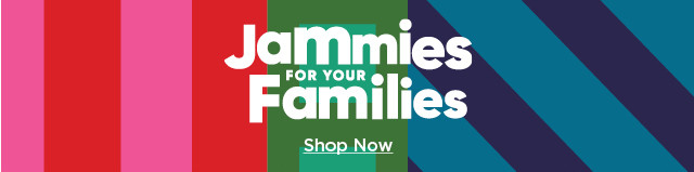 jammies for your families. shop now.