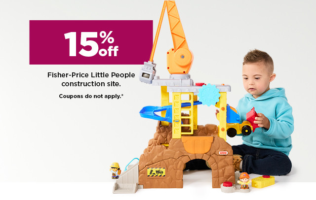 15% off fisher-price little people construction site. coupons do not apply. shop now.