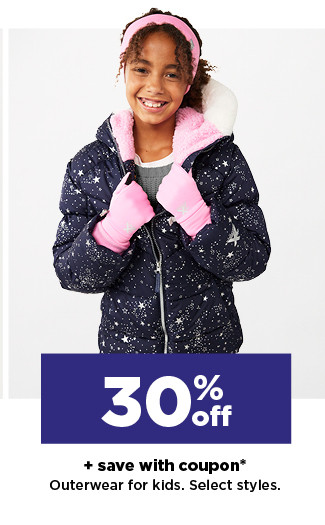 30% off plus save with coupon on outerwear for kids. shop now.