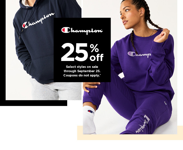 25% off Champion. select styles. offers and coupons do not apply. shop now.