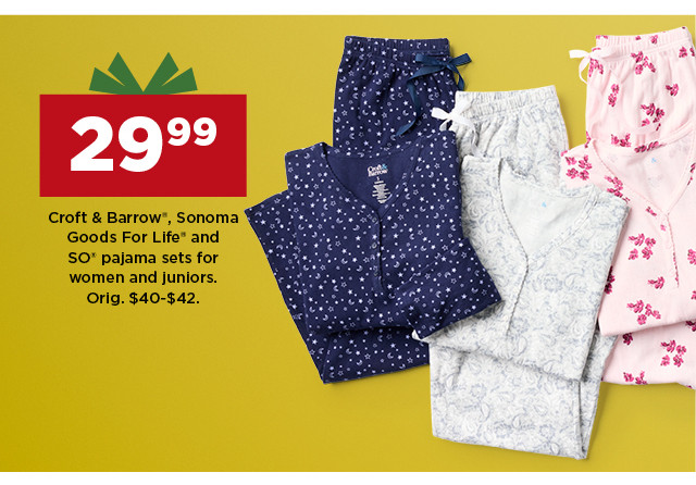 29.99 Croft & Barrow, Sonoma Goods For Life and SO pajama sets for women and juniors. shop now.