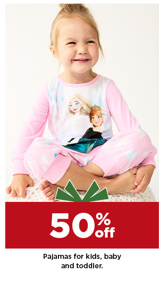 50% off pajamas for kids, baby and toddler. shop now.