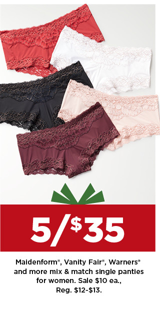 5 for $35 Maidenform, Vanity Fair, Warners and more mix & match single panties for women. shop now.