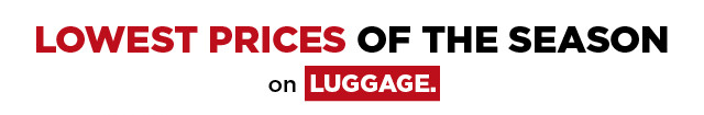 lowest prices of the season on luggage. shop now.