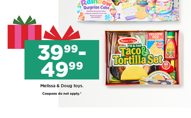 39.99-49.99 melissa and doug toys. shop now.