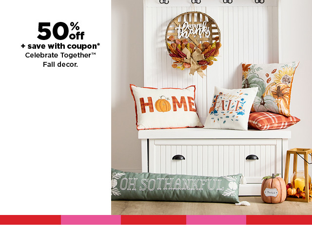 50% off plus save with coupon on celebrate together fall decor. shop now.