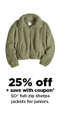 25% off plus save with coupon SO full-zip sherpa jacket for juniors. shop now.