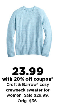 23.99 with 20% off coupon Croft & Barrow cozy crewneck sweater for women. shop now.