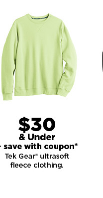 $30 and under plus save with coupon tek gear ultrasoft fleece clothing. shop now.
