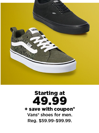 starting at 49.99 plus save with coupon on vans shoes for men. shop now.