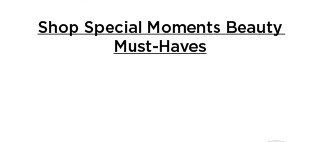 shop special moment must-haves