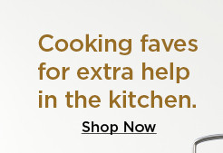 Cooking faves for extra help in the kitchen. Shop Now 