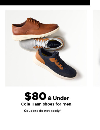 $80 and under cole haan shoes for men. coupons do not apply. shop now.