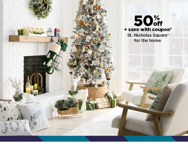 40% off plus save with coupon st. nicholas square for the home. shop now.  S50:i save with coupon* St. Nicholas Square for the home. 