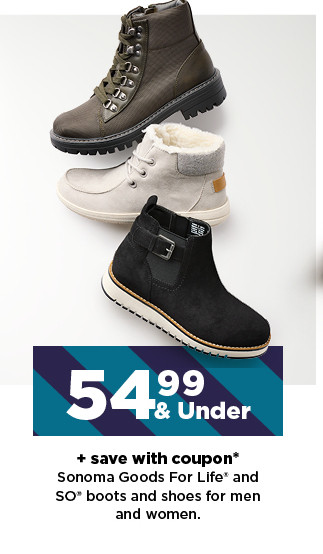 54.99 & under plus save with coupon on sonoma goods for life boots and shoes for men and women. shop now.