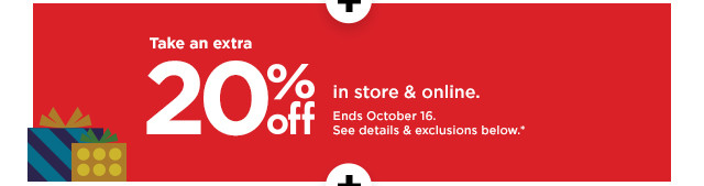 take an extra 20% off in store and online. shop now.