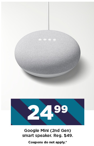 24.99 google mini (2nd gen) smart speaker. coupons do not apply. shop now.