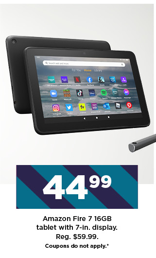 44.99 Amazon Fire 7 16GB tablet with 7 inch display.  shop now.