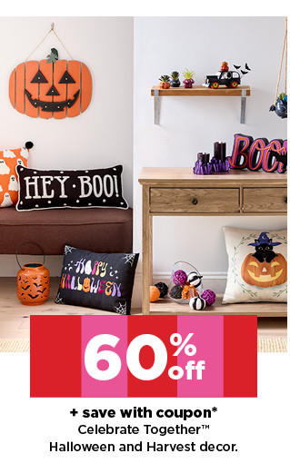 60% off plus save with coupon celebrate together halloween and harvest decor.  shop now.